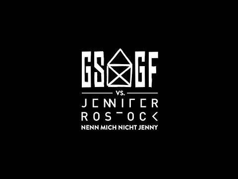 GSGF vs. Jennifer Rostock - Nenn mich nicht Jenny