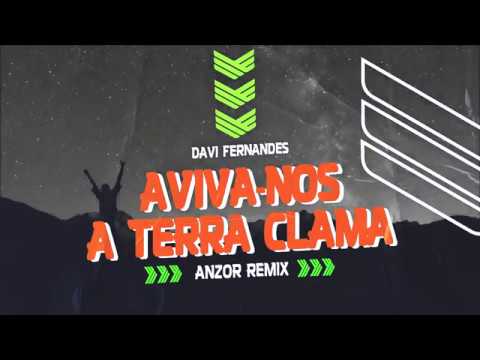 Davi Fernandes - Aviva-nos / A Terra Clama (ANZØR Remix)