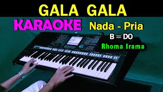 Download lagu GALA GALA Rhoma Irama KARAOKE Nada Pria HD... mp3