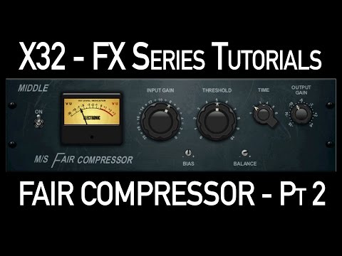 Behringer X32 FX Series - Fair Compressor - Part 2