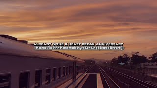 Download lagu DJ Already Gone X Heart Break Anniversary X Mashup Style Kondang Kane mp3