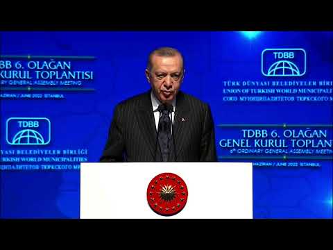 Cumhurbaşkanı Sayın Recep Tayyip Erdoğan'ın TDBB 6. Genel Kurul Konuşmaları (10 Haziran 2022)