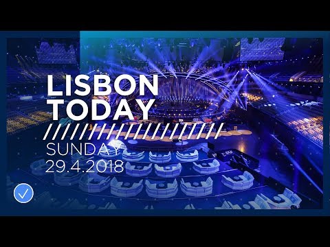 Lisbon Today #1 (29 April 2018): The first day of Rehearsals at the 2018 Eurovision Song Contest