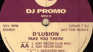 D'lusion ‎– Take You There (Gat Decor Dub)