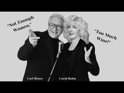 “Not Enough Women,” "Too Much Wine!"   by Carl Henry and Carol Hahn
