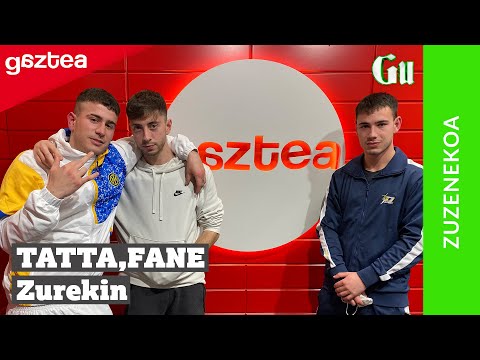 Fane, Tatta  - Zurekin [ZUZENEKOA] | GU gaztea