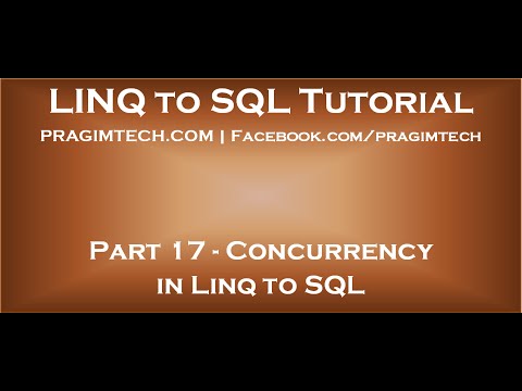 Part 17 Concurrency in Linq to SQL