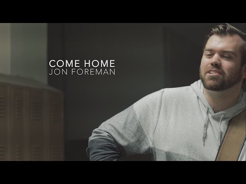 Come Home - Jon Foreman