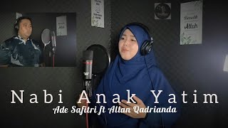 Download lagu Nabi Anak Yatim Raihan || Cover by Ade Safitri ft Allan Qadrianda mp3