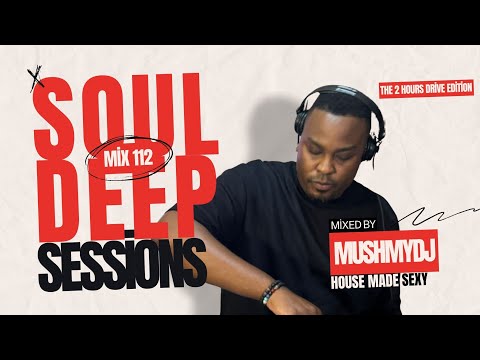 Soul Deep Sessions 112 mixed by Mush