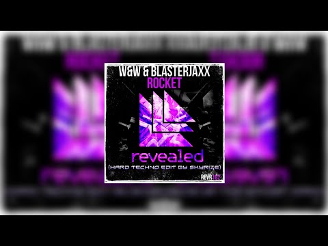 W&W & Blasterjaxx - Rocket (Hard Techno Edit By Skyrize)