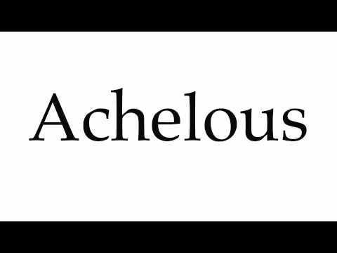 How to Pronounce Achelous