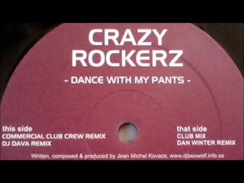 Crazy Rockerz - Dance With My Pants (Dan Winter Rmx) (2006)