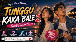 Download lagu TUNGGU KAKA BALE 2 || Lagu Timur Terbaru || Duet Romantis || Cipt. Horry Tukan mp3 Download lagu TUNGGU KAKA BALE 2 || Lagu Timur Terbaru || Duet Romantis || Cipt. Horry Tukan mp3