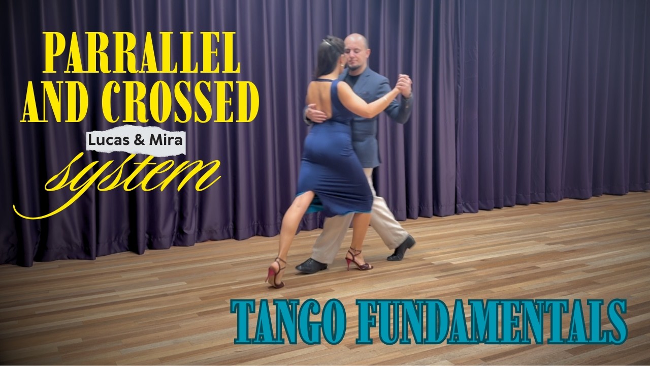 Tango Fundamentals - Parallel and crossed system