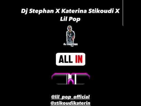 DJ Stephan x Katerina Stikoudi x Lil Pop - All In (Coming Soon)