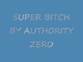 AUTHORITY ZERO SUPER BITCH.wmv 