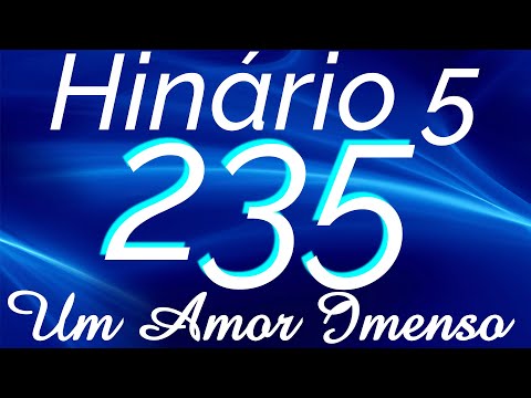 HINO 235 CCB - Um Amor Imenso - HINÁRIO 5 COM LETRAS