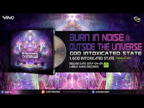 Burn In Noise & Outside The Universe - God Intoxicated State
