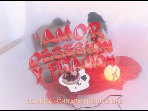 Loquita - Chitapan ft Rusiolml