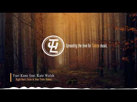 Yuri Kane feat. Kate Walsh - Right Back (Solis & Sean Truby Remix)