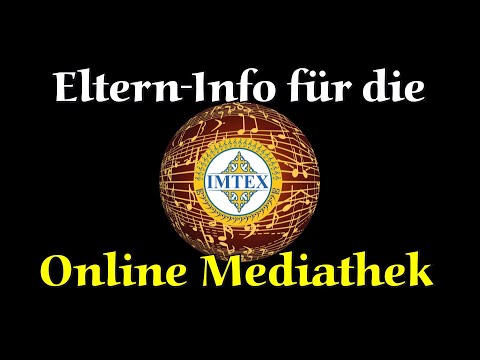 Eltern-Info für die IMTEX-Mediathek