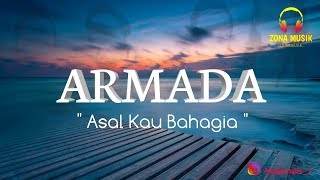 Download lagu ARMADA - Asal Kau Bahagia | Lirik mp3 Download lagu ARMADA - Asal Kau Bahagia | Lirik mp3
