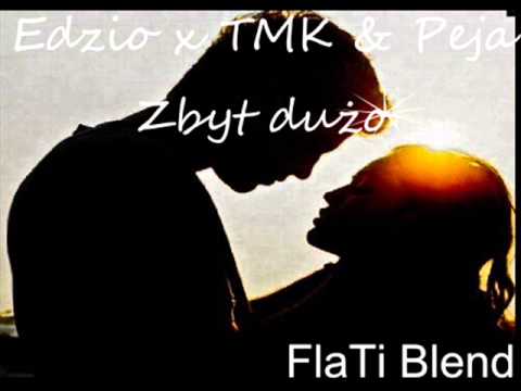 Edzio x TMK aka Piekielny & Peja - Zbyt Dużo (FlaTi Blend)