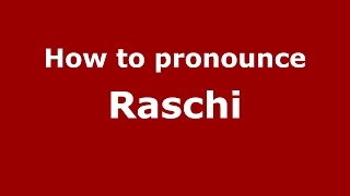 How to pronounce Raschi