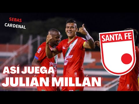 ASÍ JUEGA JULIÁN MILLÁN | NUEVO REFUERZO DE INDEPENDIENTE SANTA FE