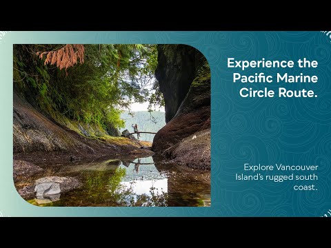 Experience the Pacific Marine Circle Route | Explore Vancouver Island's rugged south coast