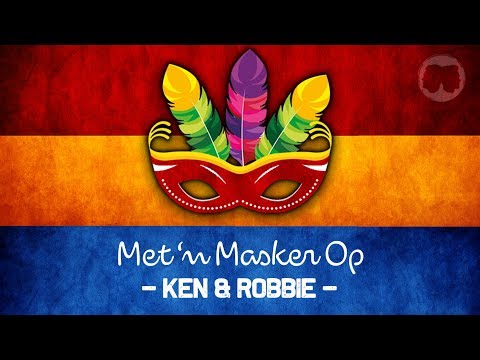 Ken & Robbie | Met 'n Masker Op | Halve finalist LVK & CMC Alaif | 2019