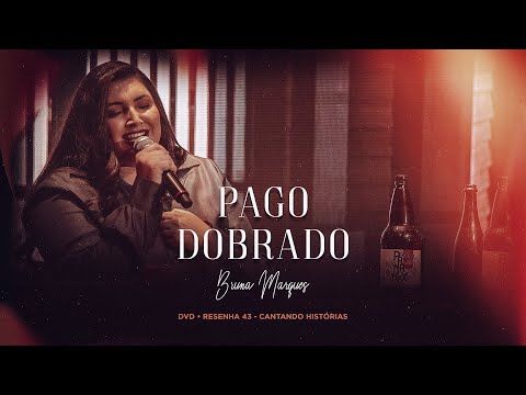 Pago Dobrado (Bruna Marques) DVD - Resenha 43 (Cantando Histórias)