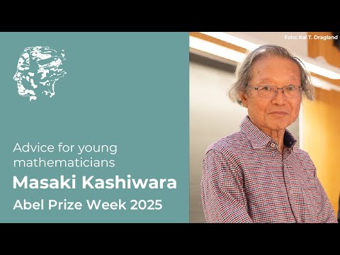 Masaki Kashiwara: Advice to Young Mathematicians (2025)