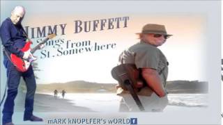 JIMMY BUFFETT feat MARK KNOPFLER - Older Surfer on The Beach  - Songs from St  Somewhere