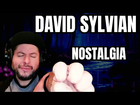 FIRST TIME HEARING David Sylvian- "Nostalgia" (Reaction)