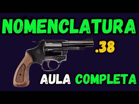 REVÓLVER  38 (MELHOR EXPLICAÇÃO) AULA COMPLETA DE NOMENCLATURA