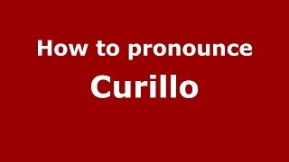 How to pronounce Curillo