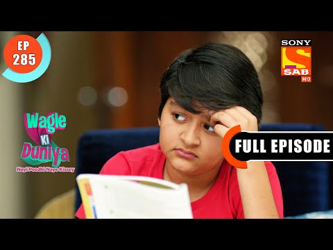 The Exam Routine - Wagle Ki Duniya - Ep 285 - Full Episode - 26 Feb 2022