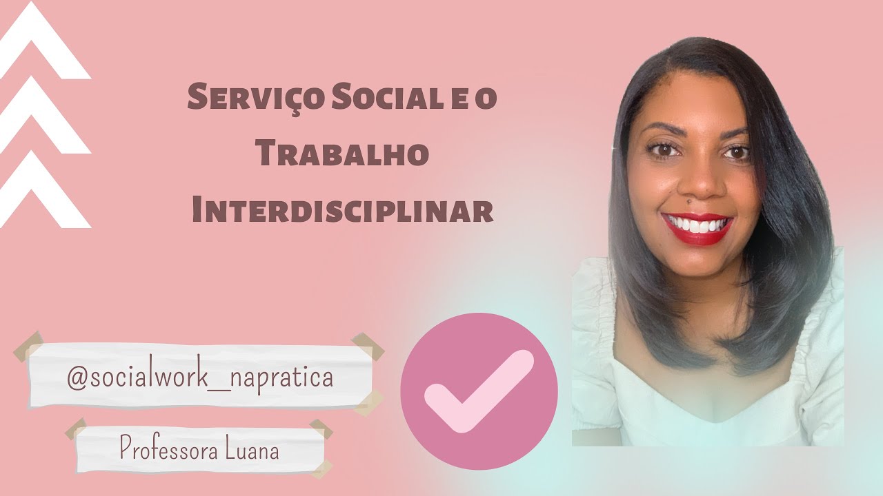 Serviço Social e o Trabalho Interdisciplinar