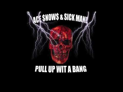 ACE $NOW$ X SICK MANE - GET GANK'D/PULL UP WIT A BANG