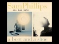 one day late sam phillips