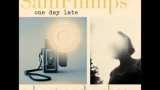 one day late sam phillips