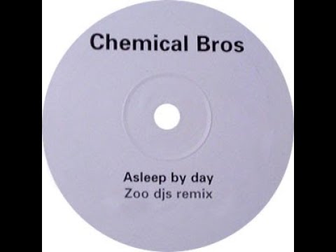 The Chemical Brothers - Asleep By Day (Zoo DJs Remix) [2004]