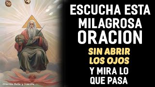 Escucha esta milagrosa oración sin abrir los ojos y mira lo que pasa