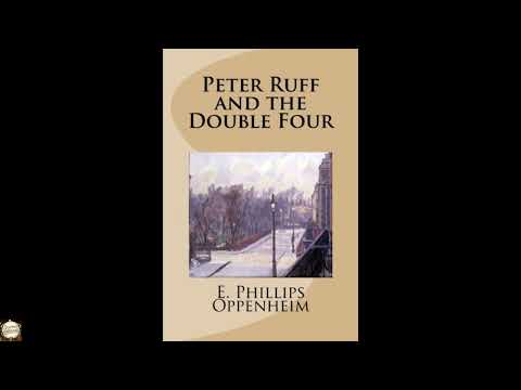 Peter Ruff and the Double Four by E. Phillips Oppenheim — free full audiobook