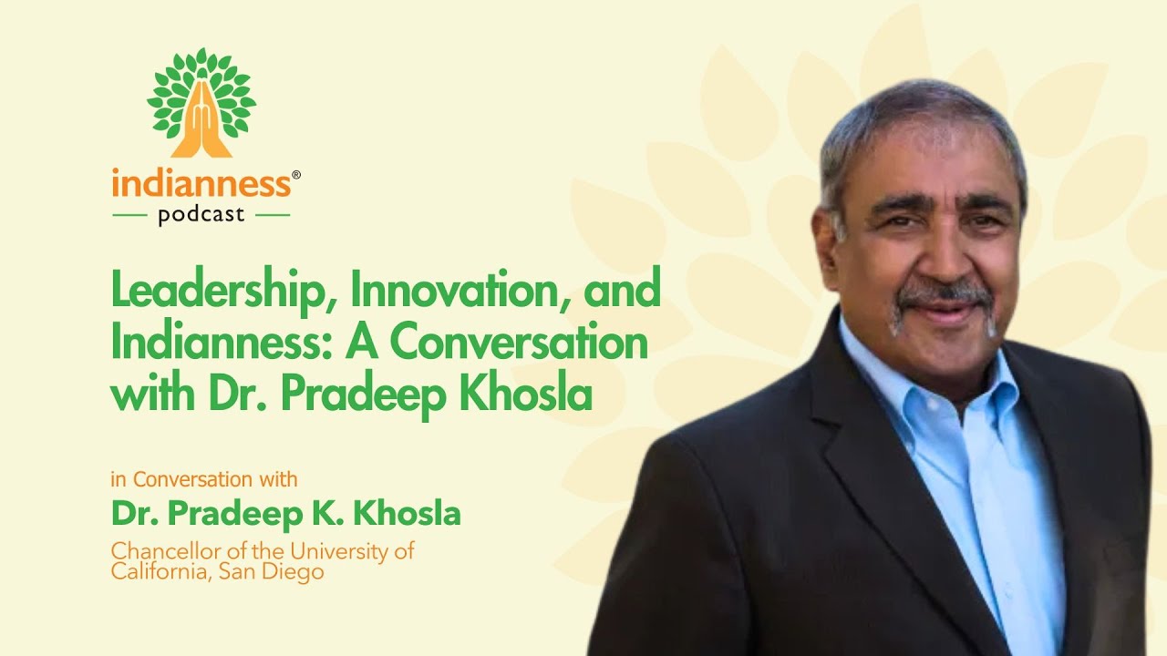 Leadership, Innovation, and Indianness: A Conversation with Dr. Pradeep Khosla
