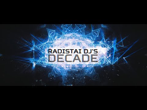 Radistai DJ's - Decade (Official 10 Years B-Day Video)