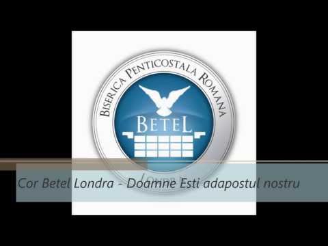 Cor Betel Londra - Doamne Esti adapostul nostru