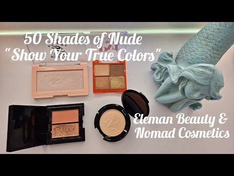 50 Shades of Panning #6: 50 Shades of Nude "Show Your True Colors" 2/4 #elemanbeauty #nomadcosmetics